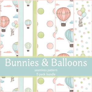 May include: A collection of five seamless patterns featuring hot air balloons, bunnies, clouds, and polka dots in pastel colors. The text "Bunnies & Balloons" is displayed on a teal banner, along with "seamless pattern" and "5 pack bundle".
