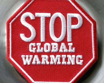 Stop Global Warming Embroidered Iron On Patch 3&quot;