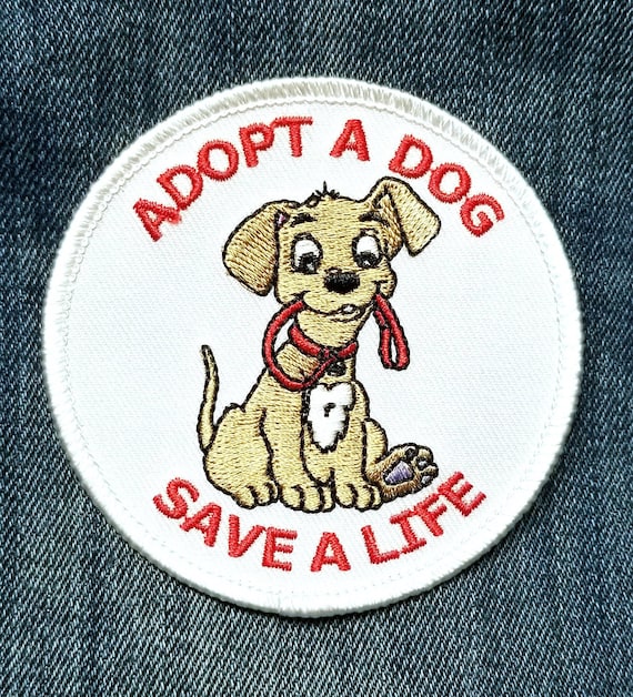 Adopt A Dog Embroidered Patch, Save A Life Iron-On, 3"