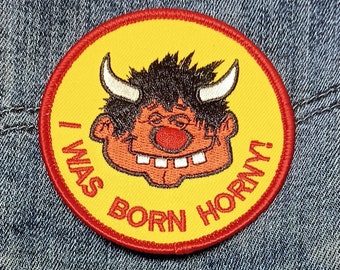 Vintage I Was Born Horny Embroidered Iron-On Patch 3"