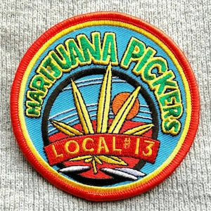 Vintage Marijuana Pickers Local #13 Embroidered Iron On Patch 3"