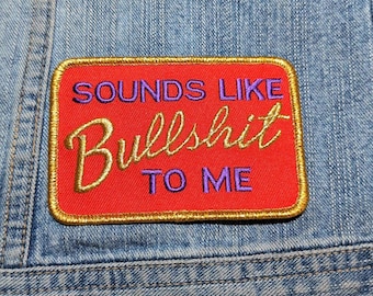 Vintage "Sounds Like Bullsh%t To Me" Metalic Embroidered Iron On Biker Patch 3 3/4" X 2 1/2"