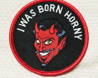 Vintage I Was Born Horny Embroidered Iron-On Patch 3"