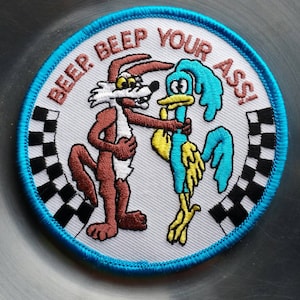 Vintage Wile E. Coyote Roudrunner "Beep Beep Your Ass!" Iron On Embroidered Racing Patch 3 1/4"