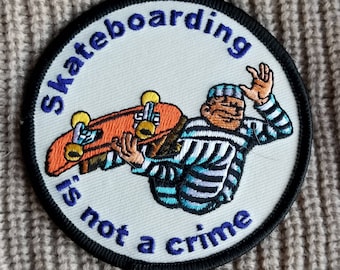 Vintage Skateboarding Is Not A Crime Embroidered Iron On Patch 3"