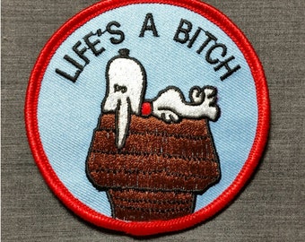 Vintage Peanuts Snoopy Life's A Bitch Embroidered Iron-On Patch 3"