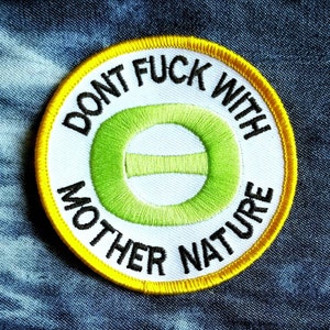 Ecology Don't F With Mother Nature Embroidered Iron On Patch 3"