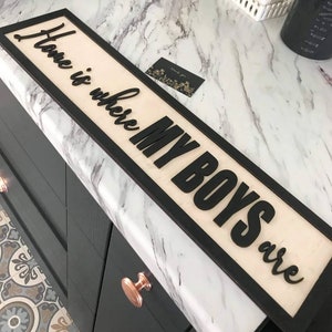 Home is where my boys are-Mrs Hinch has this! 3D Black & Birch Sign Street Train Sign Sons Home Decor Sign Family Sign Gift Ideas for her