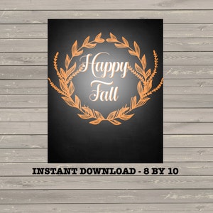 Happy Fall Printable instant download, fall season, halloween, rustic style on chalkboard with calligraphy, perfect gift or decor!