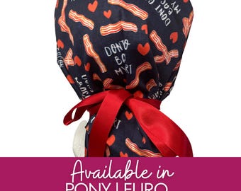 Don't Go Bacon my Heart | Valentine in Hybrid | Euro | Crna| Surgeon | RN | RT  scrub cap