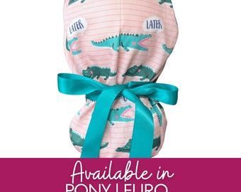Later Gator Scrub cap| Pony scrub cap |Hybrid  Euro Scrub cap | Crna | Surgeon | RN | RT  scrub cap