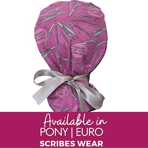 May include: A pink scrub cap featuring a repeating pattern of grey tweezers and circular text that reads Tissues for your issues. The cap includes a light grey ribbon tie at the back to secure the fit, with a gathered fabric design for volume.