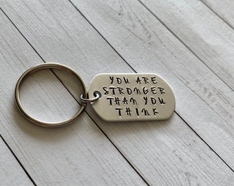 Hand Stamped Keychain "You are stronger than you think" - Inspirational keychain -Motivational Gift - Hope Keychain - Positive Thinking