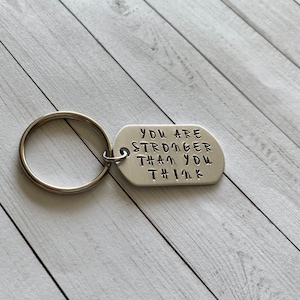 Hand Stamped Keychain &quot;You are stronger than you think&quot; - Inspirational keychain -Motivational Gift - Hope Keychain - Positive Thinking
