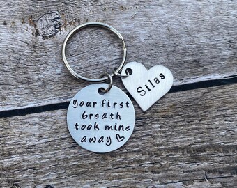 Hand Stamped Keychain "your first breath took mine away" - New Parent Gift - New Baby Keychain - Mommy and Daddy Keychain - First Breath