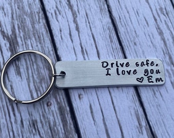 Hand Stamped Keychain "Drive safe. I love you <3 X' - Personalized Keychain - Gift for Him - Gift for Her - Anniversary Gift - Cute Keychain