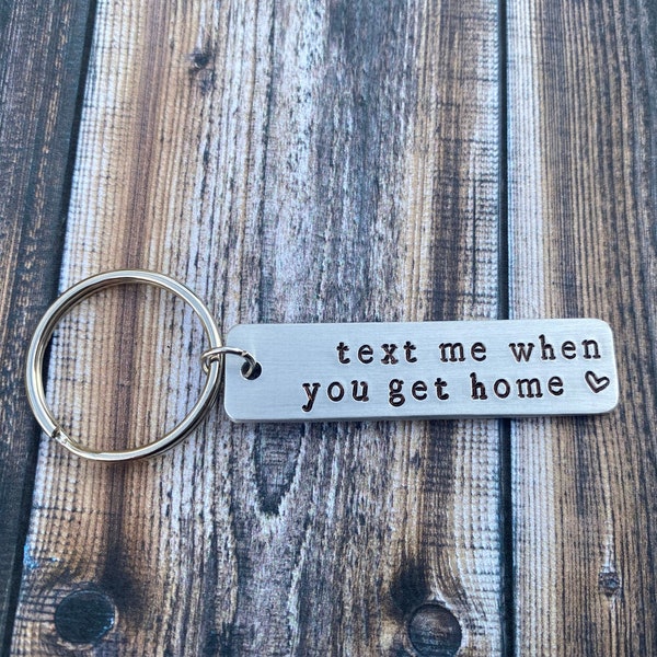 Hand Stamped Keychain "text me when you get home' - Gift for Adult Kids - Present for Partner - Birthday - Couples Keychain - His and Hers