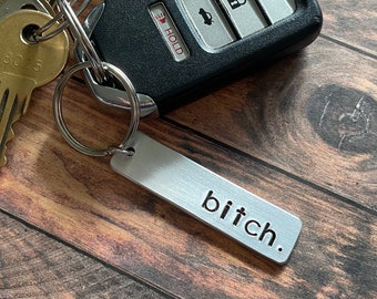 Hand Stamped Keychain "bitch." - Funny Keychain - Funny Gift for Her - Co Worker Gift - Funny Keychain for Girlfriend - Stocking Stuffer