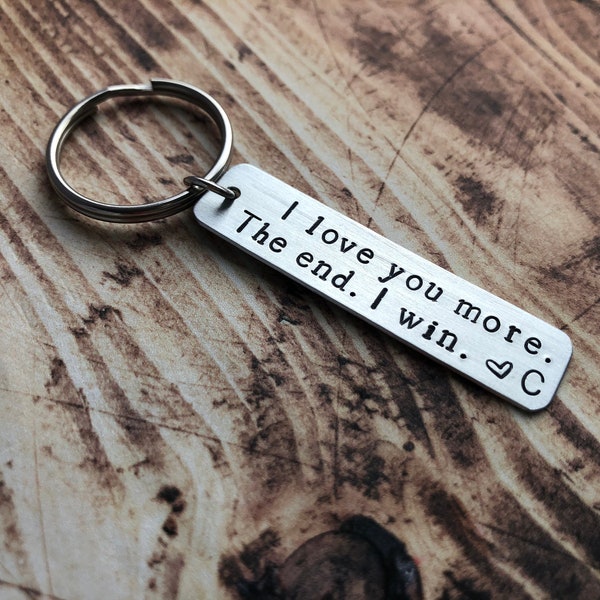 Hand Stamped Keychain "I Love You More.  The End.  I Win. <3 X" Funny Couple Keychain - Valentines Gift - Anniversary - His and Her Gift