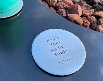 Hand Stamped Aluminum Drink Coaster "Don't fuck up the table (please)" with Cork Bottom - Funny Coasters - House Warming Gift - Christmas