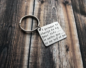 Hand Stamped Keychain "I promise to be by your side" - Adult Humour - Dirty Keychain - Funny Gift for Spouse - Couple Gift for Christmas