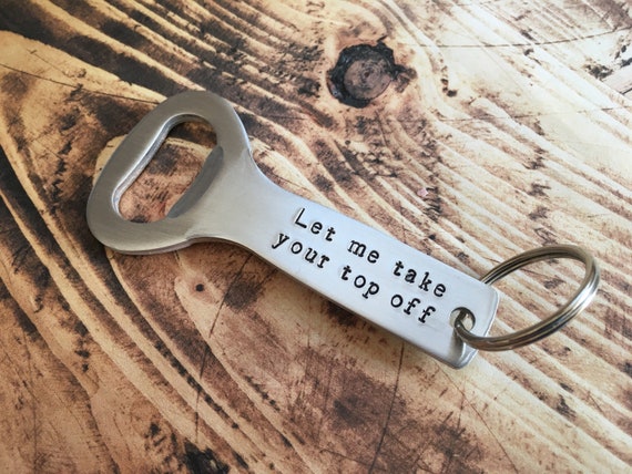 Bottle Opener: let Me Take Your Top Off 