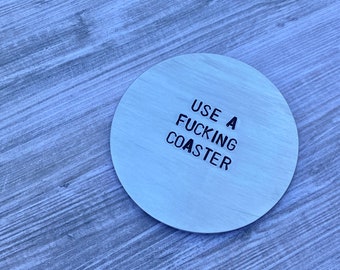 Hand Stamped Aluminum Drink Coaster "Use a fucking coaster" with Cork Bottom - Funny Drink Coaster - House Warming Gift - Stocking Stuffer