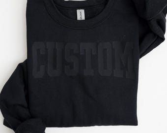Custom made to order puff print sweatshirt, Team Gift, Team Sweatshirt, Custom embossed Sweatshirt Custom Team Name Sports Team High School