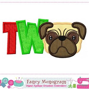 May include: Embroidered applique design featuring the word "TWO" in red and green with a cute pug face in brown, beige, and black.
