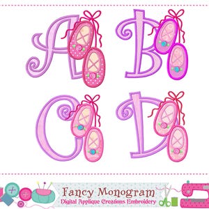 May include: Pink and purple embroidered letters A, B, C, and D, each adorned with a pair of ballet slippers. The slippers are pink with white accents and a small blue flower. The text "Fancy Monogram" is at the bottom.