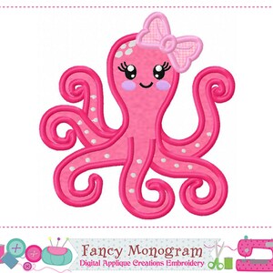 May include: A pink octopus embroidery design featuring a light pink bow on its head, large black eyes with long eyelashes, and small white spots on its tentacles. The image includes the text Fancy Monogram Digital Applique Creations Embroidery.