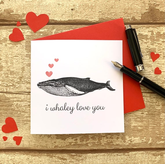 Valentines Card 'i whaley love you' funny cheeky, humorous, witty, whale