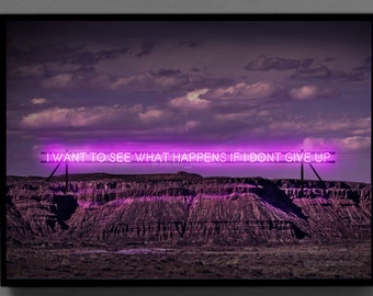 Motivational Art, Quote, Neon, Light, Desert, Landscape, Typography, Print, Gift, Original Art , Decor, Wallpaper, Digital Illustration,