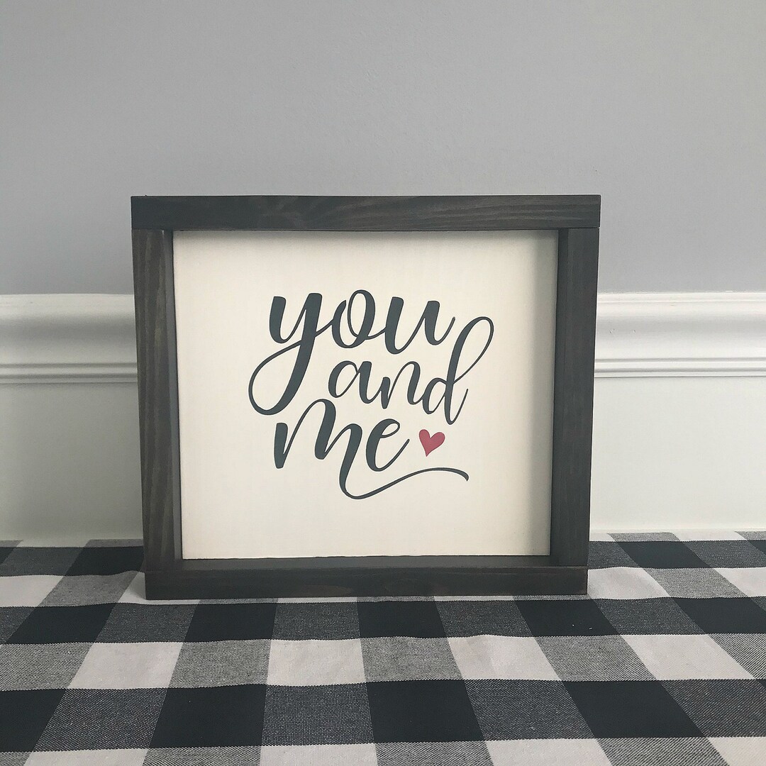 You and Me Framed Wood Sign, Farmhouse Style Wood sign, Rustic You and