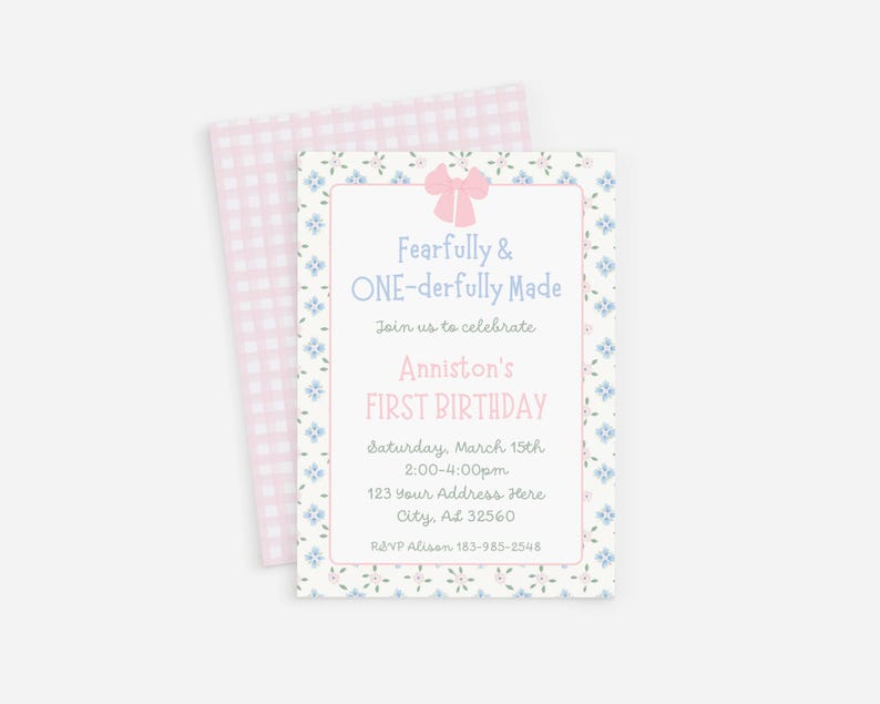 May include: A floral-themed invitation for a first birthday celebration. The invitation features a pink bow, blue floral accents, and the text "Fearfully & ONE-derfully Made." The invitation includes the name "Anniston," date, time, and address.