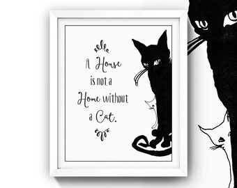 Black and White Cat Quote • 8x10 Wall Art Print • Mid-Century Illustration • ”A House is Not a Home Without a Cat.”