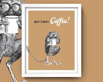 But First, Coffee Print • 8x10 Wall Art • High Quality Giclée Print! • Tarsier / Loris / Potto