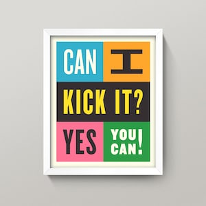 Can I Kick It? Yes You Can! Print • 3 Sizes! Classic Tribe Hip Hop Lyric Quote done in a bold, modern, and very colorful style! • Typography