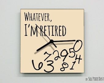 Whatever, i'm Retired / Square Beige  - Wall Clock
