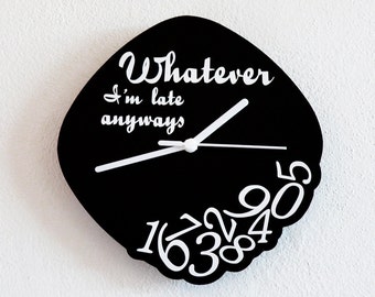 Whatever, I'm late anyways - Wall Clock