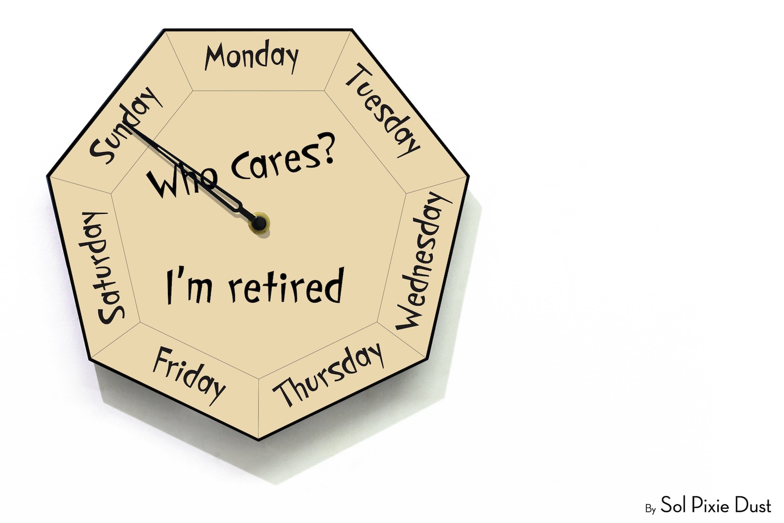 Day of the Week Clock - Who Cares? I'm Retired - Heptagon Beige Wall ...