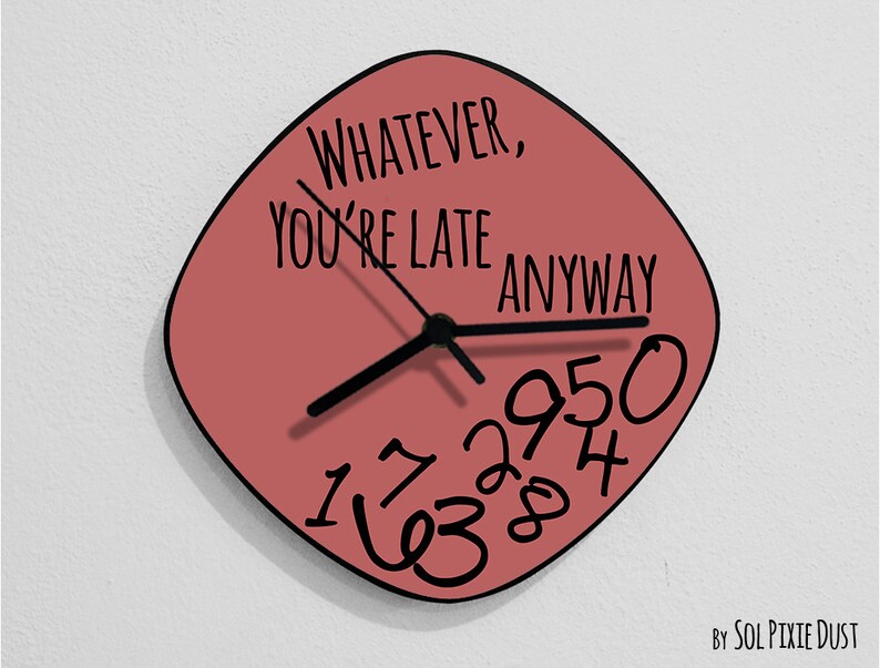 Wall Clock Whatever You/'re Late Anyway Oval Marsala