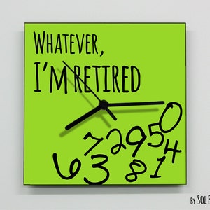 Whatever, i'm Retired / Quadratische Grün - Wanduhr