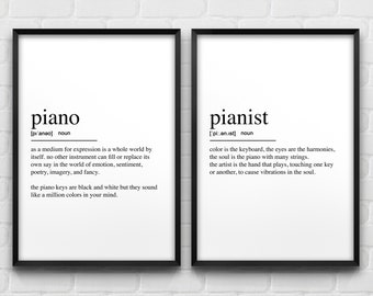 May include: Two black framed prints with white text on a white background. The first print defines the word "piano" as a medium for expression that is a whole world by itself. The second print defines the word "pianist" as the artist who plays the piano, touching one key or another to cause vibrations in the soul.