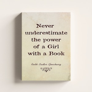 Never Underestimate The Power Of A Girl With A Book, Famous Quotes Wall Art Poster, Woman, Girl Gift, Wrapped Canvas Ready to Hang