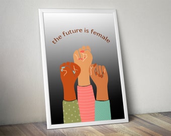 The Future Is Female, Feminism Poster, Gift For Feminist, Woman Strong Wall Art Print