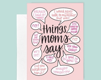 Things Moms Say Card - Mother's Day Card; Floral Bouquet Mother's Day Card; Hand Drawn Card; A6 Card