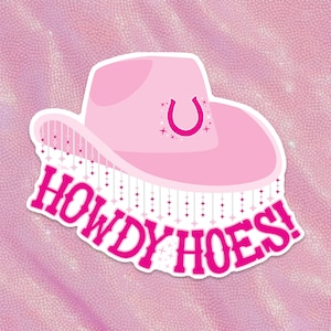Howdy Hoes Sticker; Cowgirl Hat Sticker; Disco Cowgirl; Pink Cowgirl Western Sticker; Hand Lettered; Hand Drawn