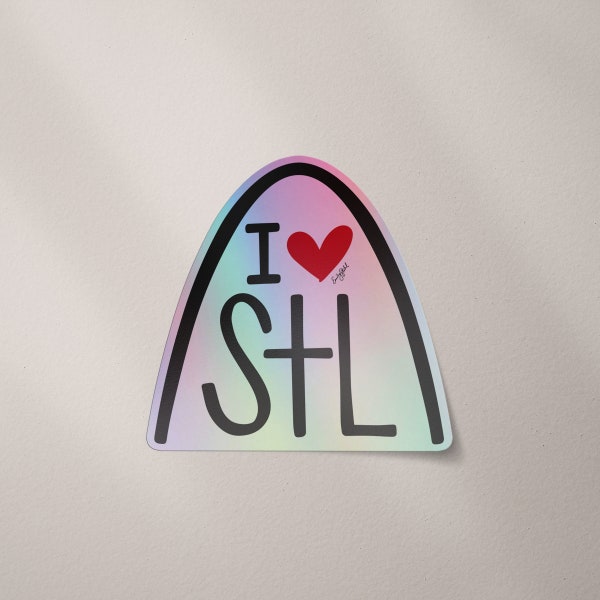 Holographic STL Sticker; I Heart STL Hand Lettered Sticker; I Love STL Sticker; Hand Lettered Sticker; St Louis Sticker