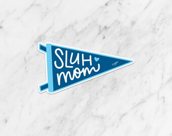 SLUH High School - Mom Pennant Sticker; St. Louis High School Mom Sticker